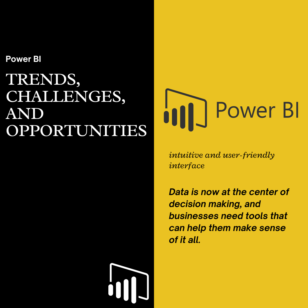 The Current State and Future of Microsoft Power BI: Trends, Challenges, and Opportunities