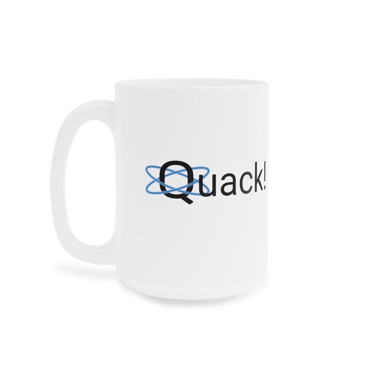 Quack! Ceramic Mugs (11oz\15oz\20oz)