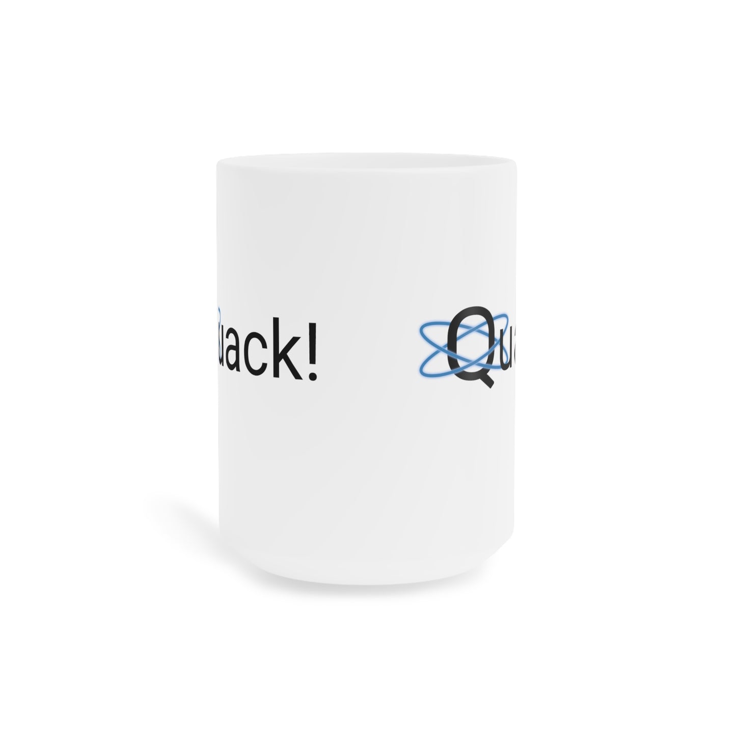 Quack! Ceramic Mugs (11oz\15oz\20oz)